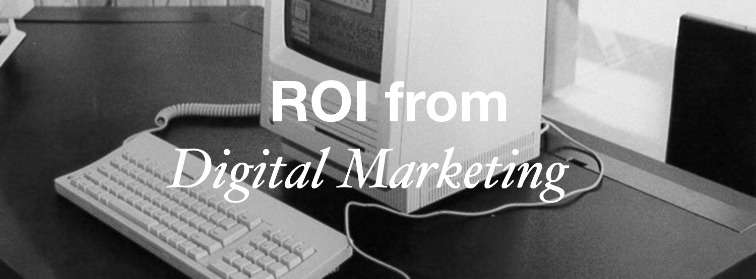ROI from digital marketing